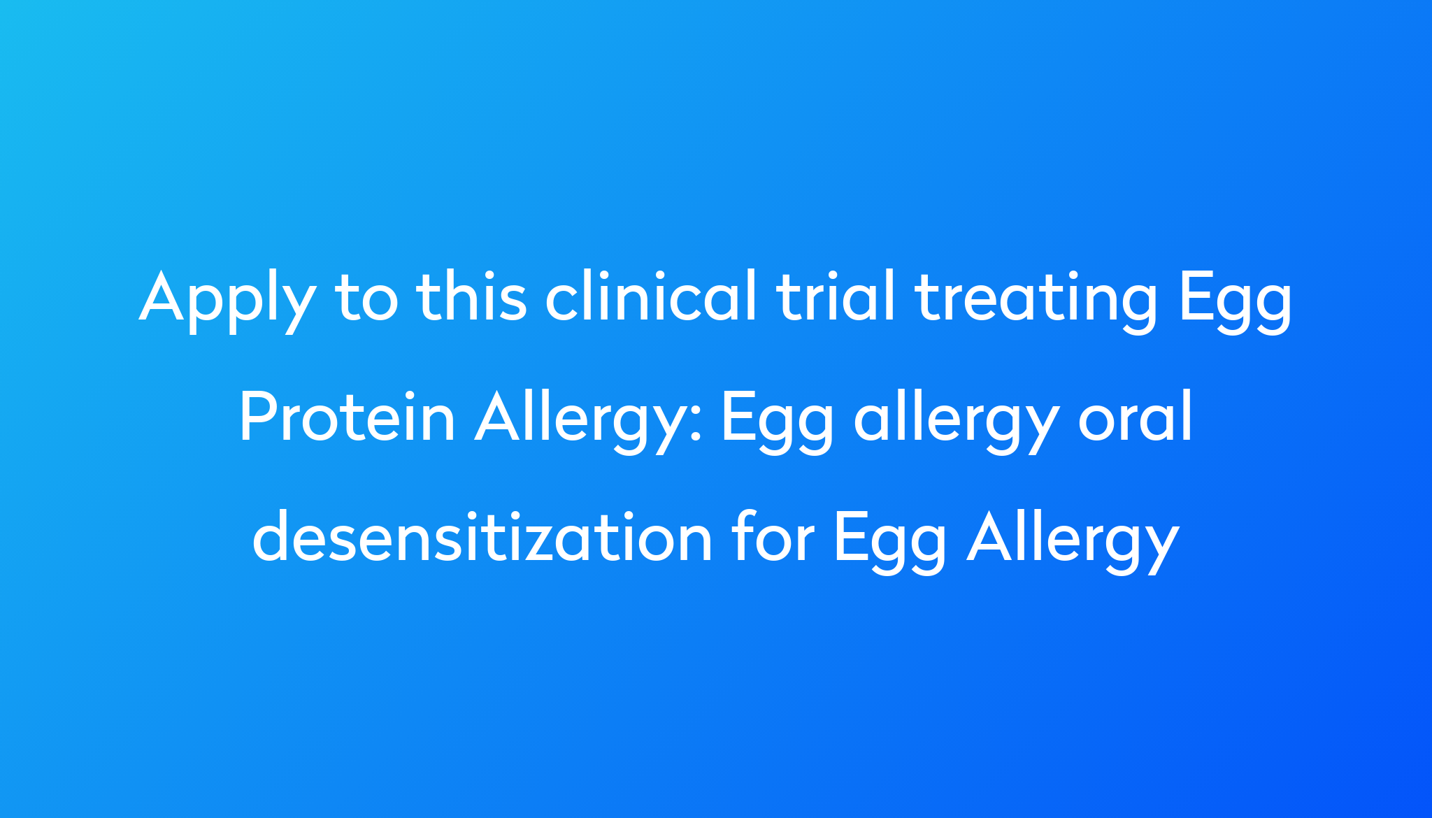 egg-allergy-oral-desensitization-for-egg-allergy-clinical-trial-2023